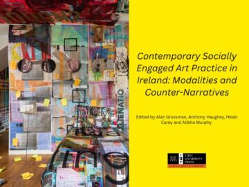 Contemporary Socially Engaged Art Practice in Ireland: Modalities and Counter-Narratives: Book Launch and Day Symposium